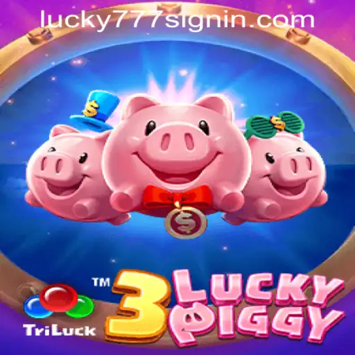 Experience the Thrills of 3LUCKYPIGGY with Lucky 777 Casino Login