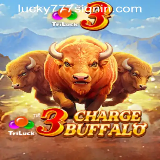 Exploring the Thrills of 3ChargeBuffalo: Your Gateway to Adventure at Lucky 777 Casino