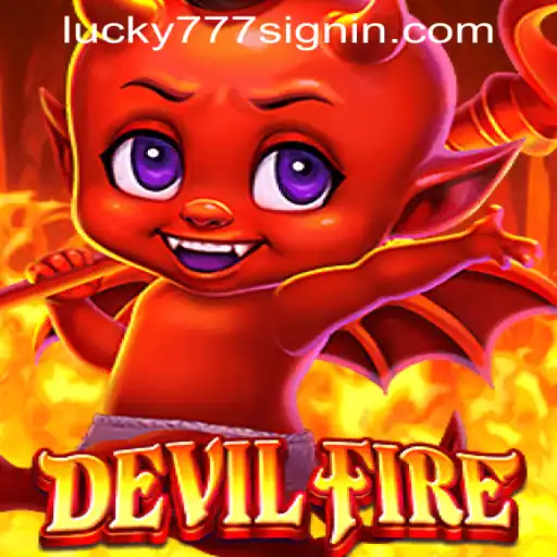 Exploring the Thrills of DevilFire and Its Connection to Lucky 777 Casino Login