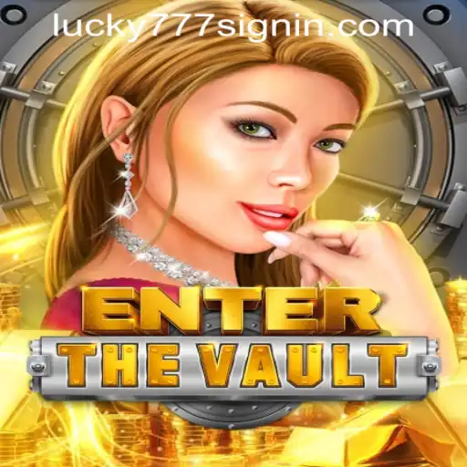 EntertheVault: Unveiling the Thrilling World of Lucky 777 Casino Login