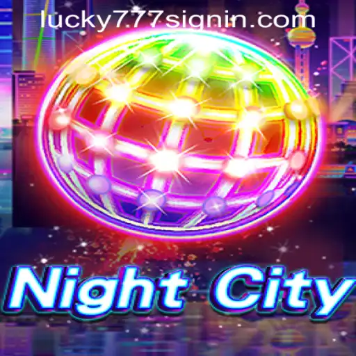 Exploring NightCity: Navigating the Thrills of Lucky 777 Casino Login