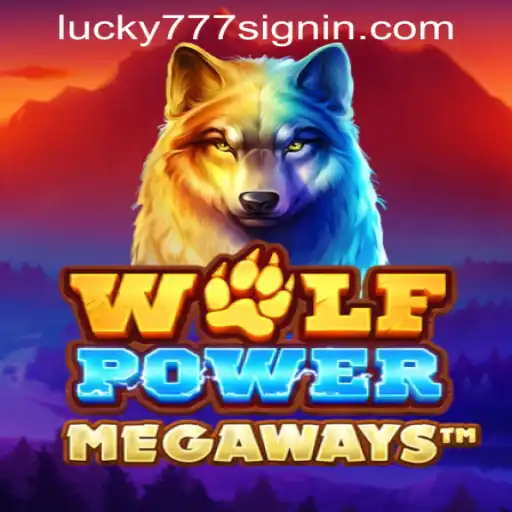 Dive into the Thrilling World of WolfPowerMega at Lucky 777 Casino