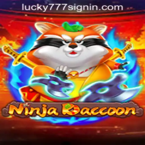 NinjaRaccoon: Unleash Your Inner Warrior in the Mystical World of Lucky 777 Casino