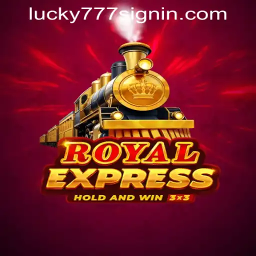 Dive into 'RoyalExpress' with Lucky 777 Casino Login