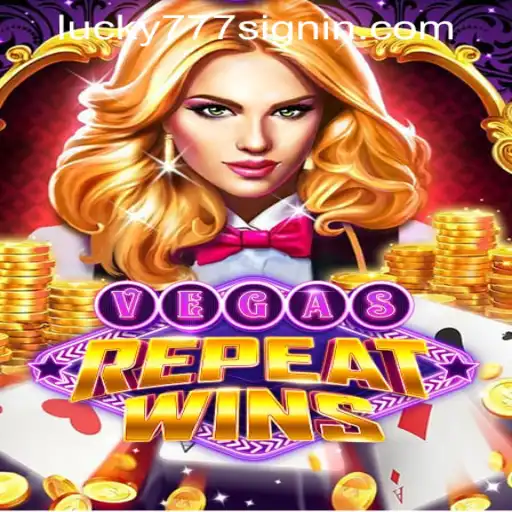 Explore the Thrills of VegasRepeatWins at Lucky 777 Casino